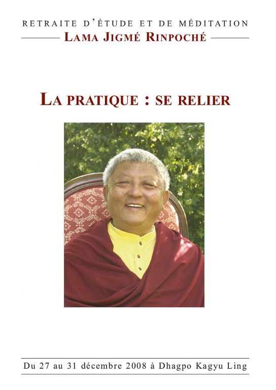 La pratique : se relier - Lama Jigmé Rinpoché