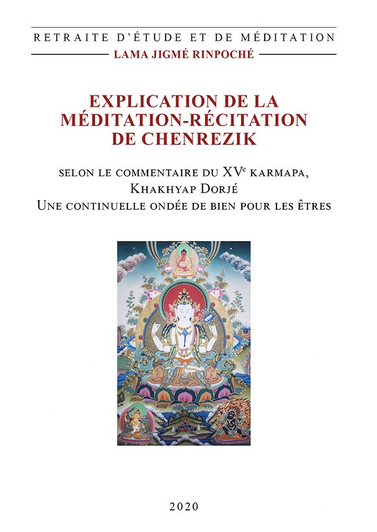 L’explication de la méditation-récitation de Chenrezik selon le commentaire du XVe Karmapa, Khakhyap Dorjé par lama Jigmé Rinpoché -